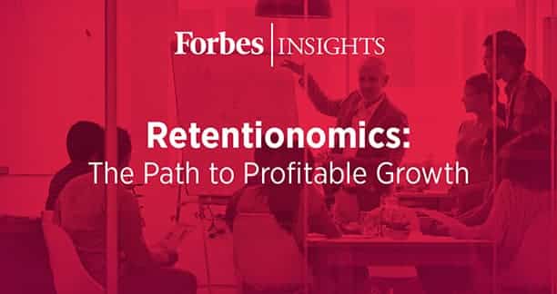 A Forbes Insights Study: Linking Customer Retention With Profitable Growth